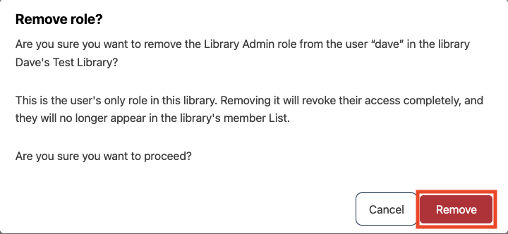 The pop-up dialog, in this example, explains that removing the role for the user will also remove all their Library access as it is the only role the user has.